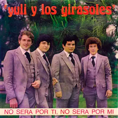 No será por ti, no será por mi - Yuli y los Girasoles No será por ti, no será por mi - Yuli y los Girasoles