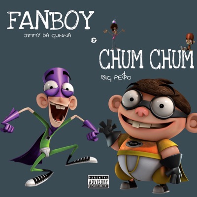 Fanboy & Chum Chum (feat. Big Pe$o) - Single