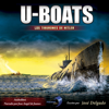 U-BOATS: Los Tiburones de Hitler - Jose Delgado