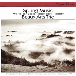 Rorem: Spring Music - Baker: Roots II - Rochberg: Piano Trio No. 3