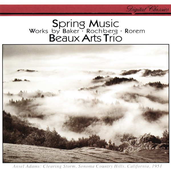 Rorem: Spring Music - Baker: Roots II - Rochberg: Piano Trio No. 3