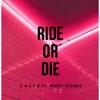 Ride Or Die (feat. Mikey Rivers) - Single