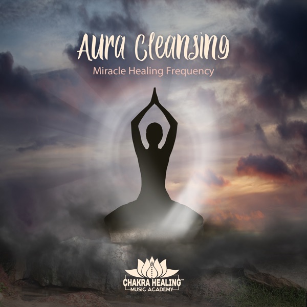 Aura Cleansing (Miracle Healing Frequency)