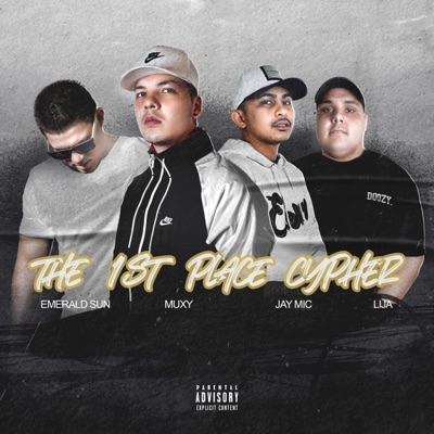 The 1st Place Cypher (feat. Emerald Sun, Jay Mic & Lija) - Single