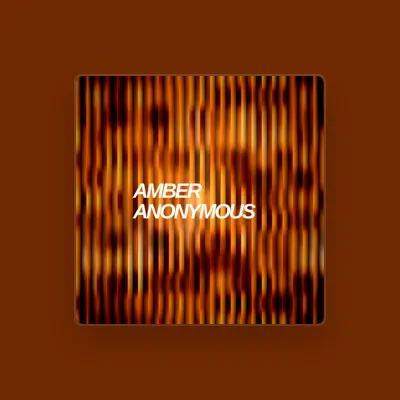 Listen to Amber Anonymous, watch music videos, read bio, see tour dates & more!