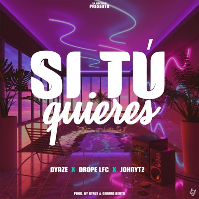 Si Tú Quieres (feat. JohnyTz & Drope Lfc) - Single