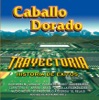 Trayectoria: Caballo Dorado