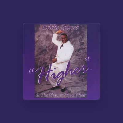 Listen to Eddie James & The Phoenix Mass Choir, watch music videos, read bio, see tour dates & more!