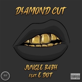 Diamond Kut (feat. E Dot) Jungle Babii