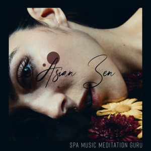 Asian Zen: Spa Music Meditation Guru