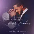 Sei que Tu Podes Senhor