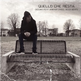 Quello che resta (feat. Dj Arkham) Deesko