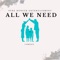 All We Need. (iamdex) - Iamdex lyrics