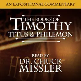 The Books of Timothy, Titus & Philemon: A Commentary (Unabridged)