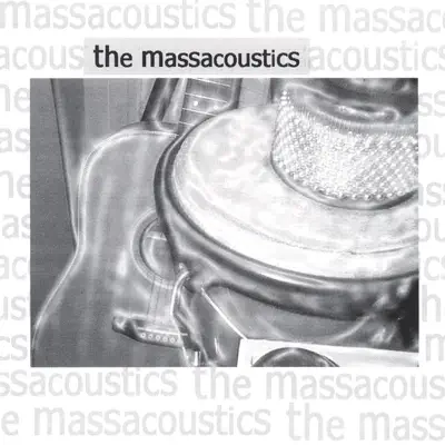 Ακούστε το άλμπουμ The Massacoustics από The Massacoustics
