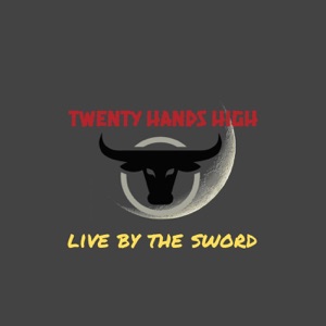 Twenty Hands High - Live by the Sword - Line Dance Music