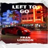 Future Of The Left Left to Go (Future House Mix) Left to Go (Future House Mix) - Single