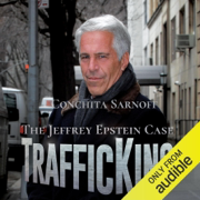 TrafficKing: The Jeffrey Epstein Case (Unabridged)