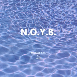 N.O.Y.B. (feat. Jayo) Myleage T.R.L.