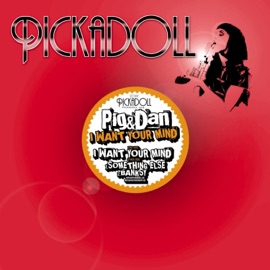 I Want Your Mind Pig&Dan