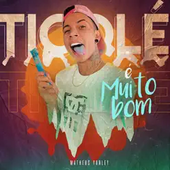 Ticolé É Muito Bom - Single - Matheus Yurley Ticolé É Muito Bom - Single - Matheus Yurley