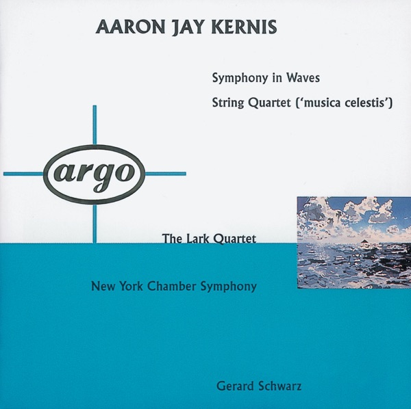 Kernis: Symphony in Waves, String Quartet "Musica Celestis"