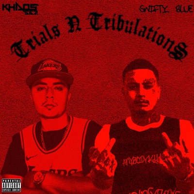 Trials N Tribulations (feat. Swifty Blue) - Single