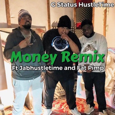 Money Remix (feat. Jabhustletime & Fat Pimp) [Remix]