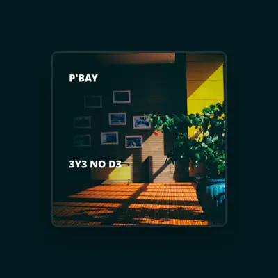 Listen to P'Bay, watch music videos, read bio, see tour dates & more!