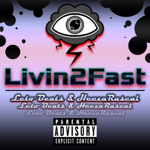 Livin2Fast (feat. Leto Beats)