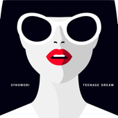 Teenage Dream - Sykomori