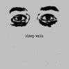 sleep walk - Single