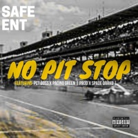 No Pit Stop (feat. Pacino Green) - Single - Pct Boss