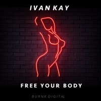 Free Your Body - Single - Ivan Kay