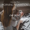 Morning Relaxation: Chillout Your Mind