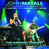 70th Birthday Concert (with Eric Clapton, Chris Barber & Mick Taylor) [Live] - ジョン・メイオール&ザ・ブルースブレイカーズ