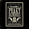 Peaky Blinders (Original Music From The TV Series) - Various Artists
