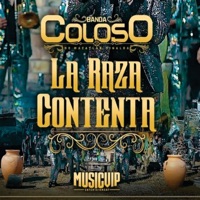 La Raza Contenta - Banda Coloso