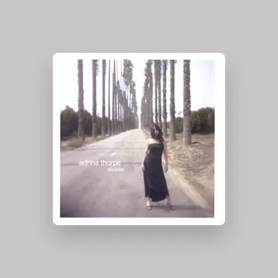 Listen to Adrina Thorpe, watch music videos, read bio, see tour dates & more!