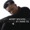 If I Have To - Avery Wilson lyrics