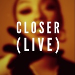 CLOSER (live) - Single