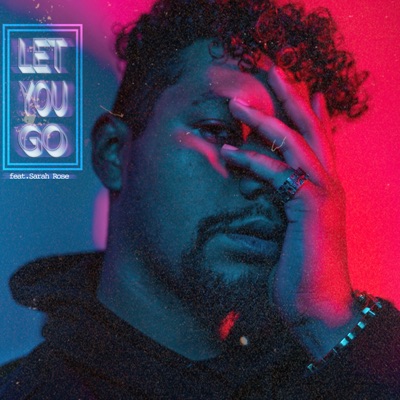 Let You Go (feat. Sarah Rose) - Single