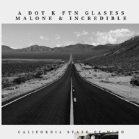 California State of Mind (feat. Glasses Malone & Incredible) - Single - A DOT K