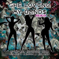 SHE LOVING MY BAND$ (feat. Skyy Garcon & Big Lew) [Remix] - Single - Eldorodo Regg