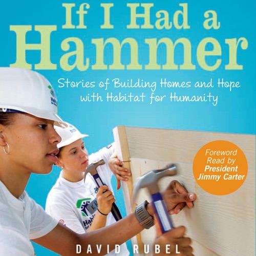 If I Had a Hammer: Stories of Building Homes and Hope with Habitat for Humanity (Unabridged) cover
