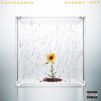 Gloomy Day - Single - FaithSanaa