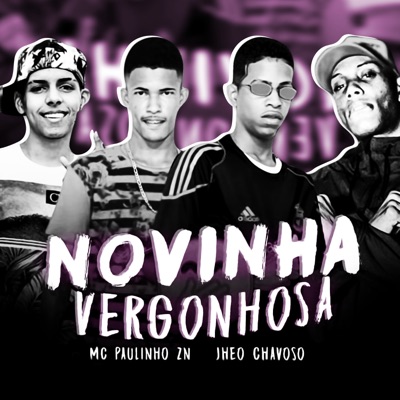 Jheo Chavoso - Novinha Vergonhosa (feat. Mc Gw, MC Rick & Paulinho Zn) [Brega Funk]