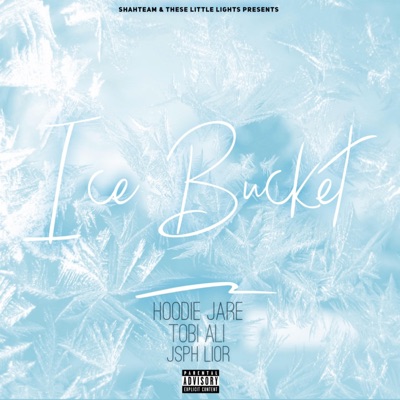Ice Bucket (feat. Jsph Lior & Tobi Ali) - Single