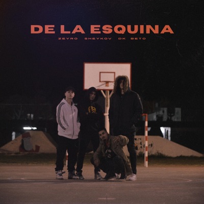 De la Esquina (Con Sheykov, DK y Beto) - Single