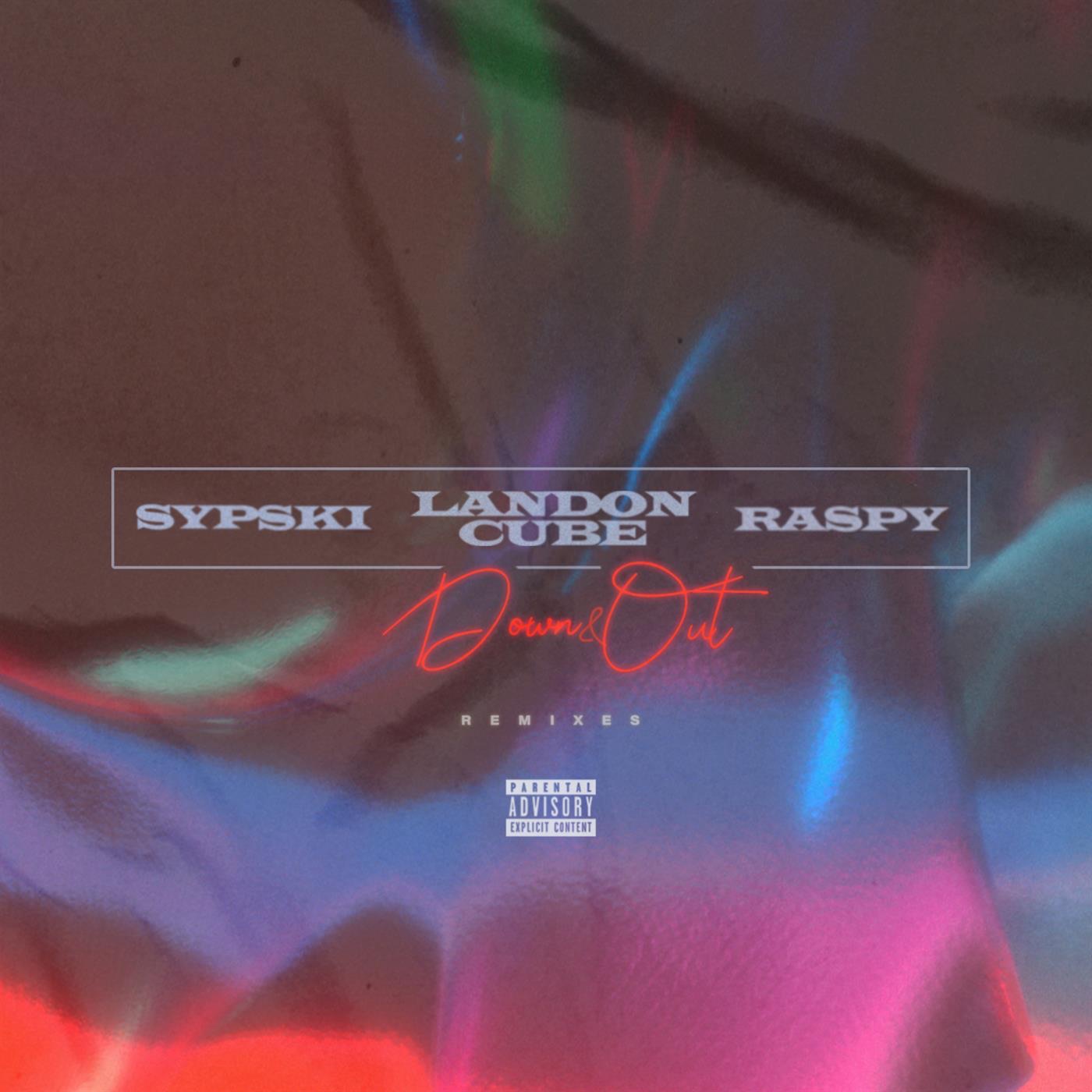 SypSki - Down & Out (Remix) [feat. Landon Cube & raspy] - Single